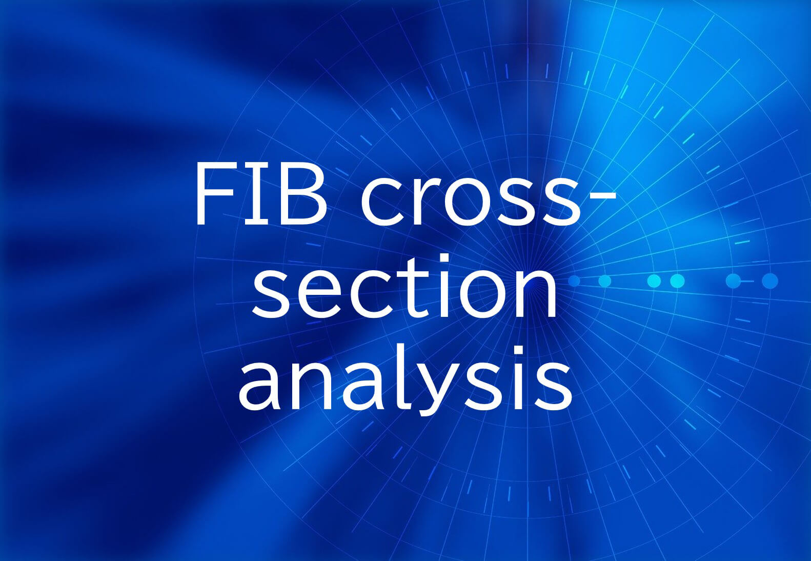 cross-section FIB analysis