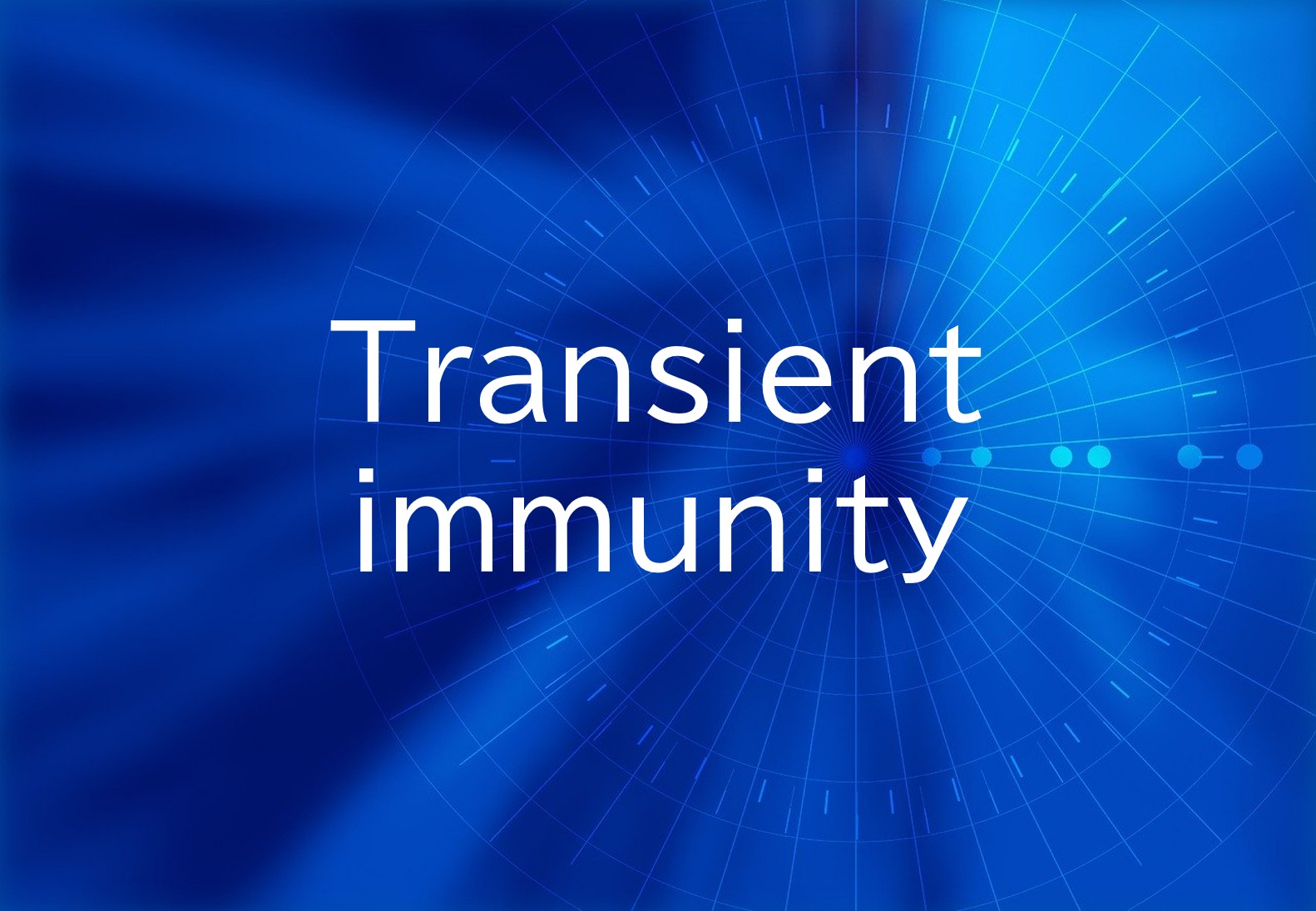 Transient immunity