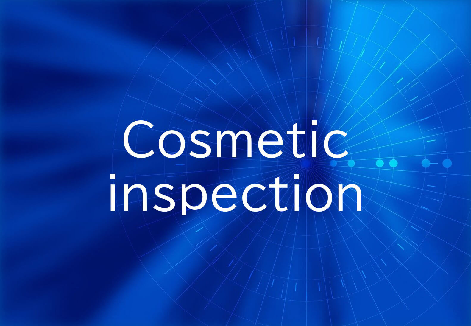Cosmetic inspection