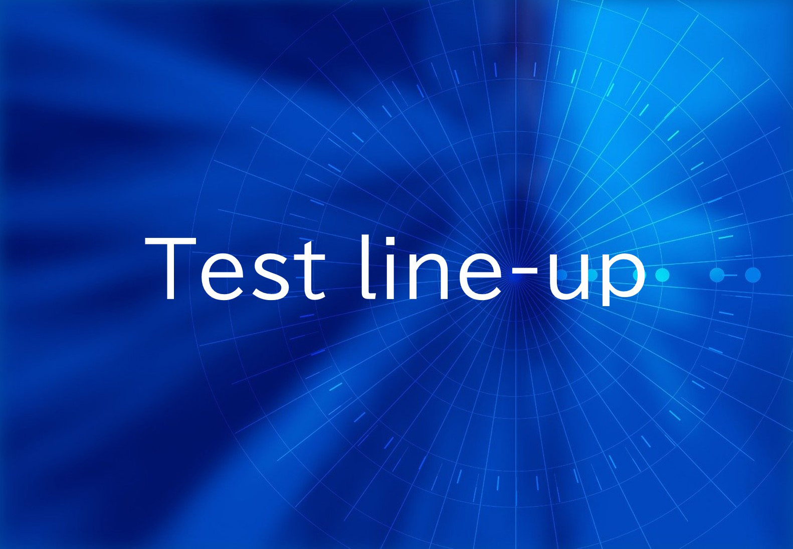 TEST LINE-UP